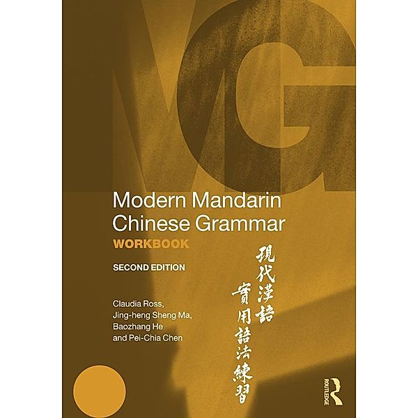 Modern Mandarin Chinese Grammar Workbook, Claudia Ross, Jing-heng Sheng Ma, Baozhang He, Pei-chia Chen