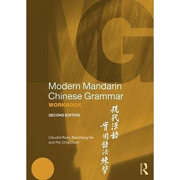 Modern Mandarin Chinese Grammar Workbook, Claudia Ross, Jing-Heng Sheng Ma, Baozhang He