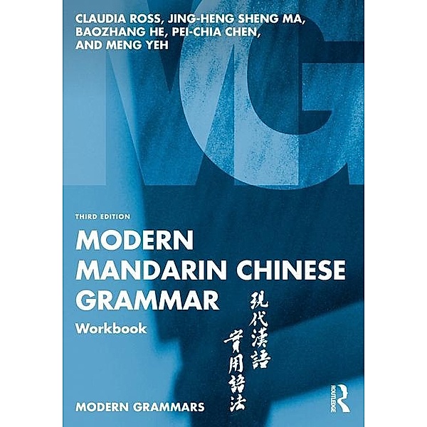 Modern Mandarin Chinese Grammar Workbook, Claudia Ross, Jing-Heng Sheng Ma, Baozhang He