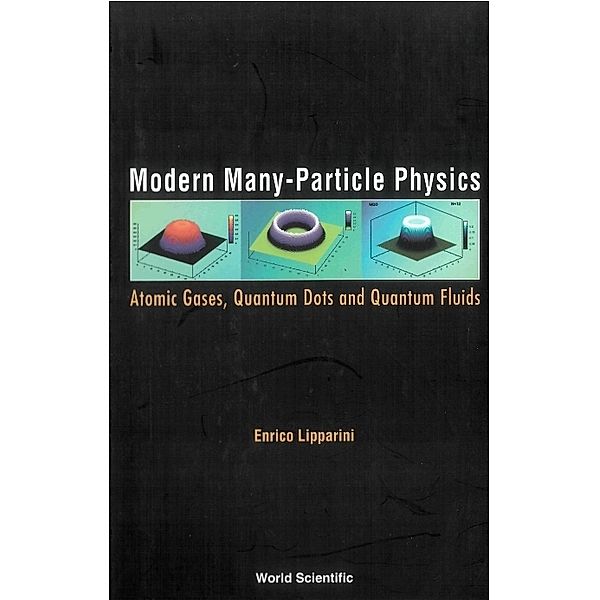 Modern Many-particle Physics: Atomic Gases, Quantum Dots And Quantum Fluids, Enrico Lipparini