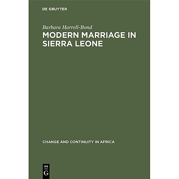 Modern Marriage in Sierra Leone / Change and Continuity in Africa, Barbara Harrell-Bond