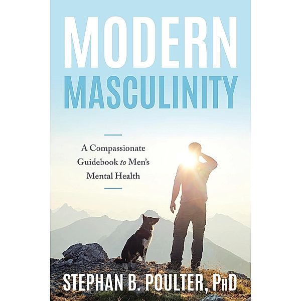 Modern Masculinity, Stephan B Poulter