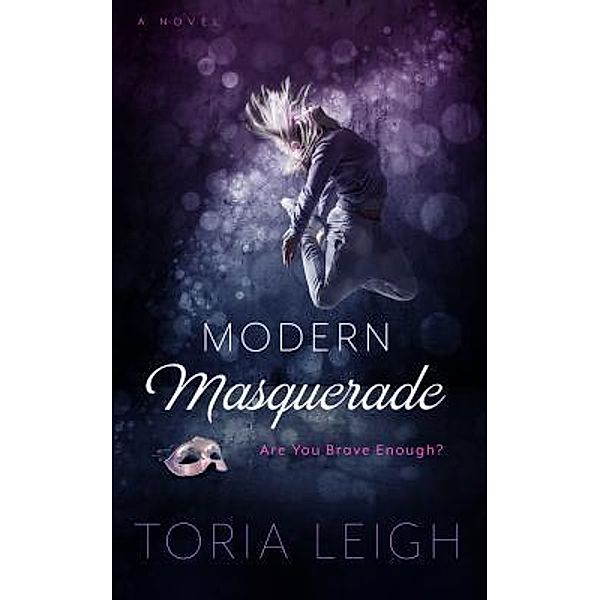 Modern Masquerade, Toria Leigh