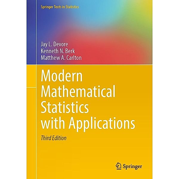 Modern Mathematical Statistics with Applications / Springer Texts in Statistics, Jay L. Devore, Kenneth N. Berk, Matthew A. Carlton
