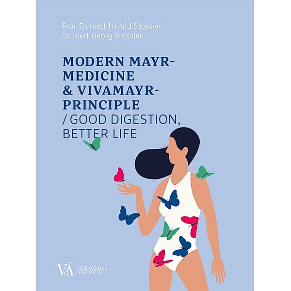 Modern Mayr-Medicine & VIVAMAYR-Principle, Harald Stossier, Georg Stossier