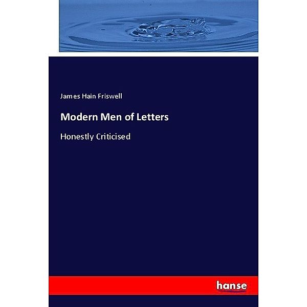 Modern Men of Letters, James Hain Friswell