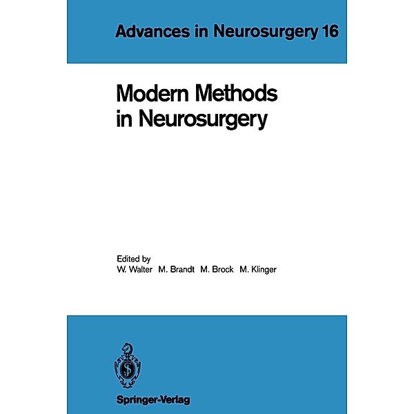 Modern Methods in Neurosurgery / Advances in Neurosurgery Bd.16