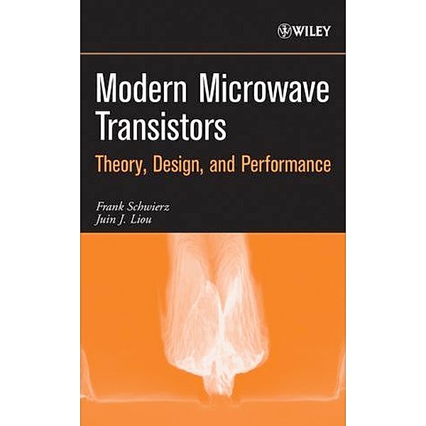 Modern Microwave Transistors, Frank Schwierz