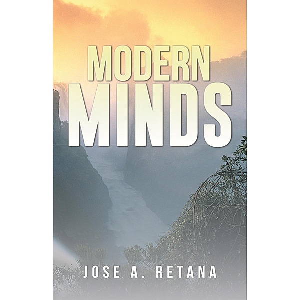 Modern Minds, Jose A. Retana