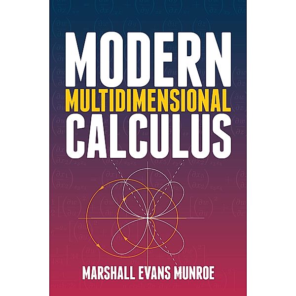 Modern Multidimensional Calculus / Dover Books on Mathematics, Marshall Evans Munroe