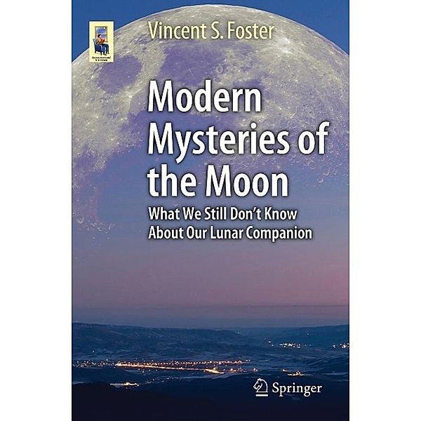Modern Mysteries of the Moon / Astronomers' Universe, Vincent S. Foster