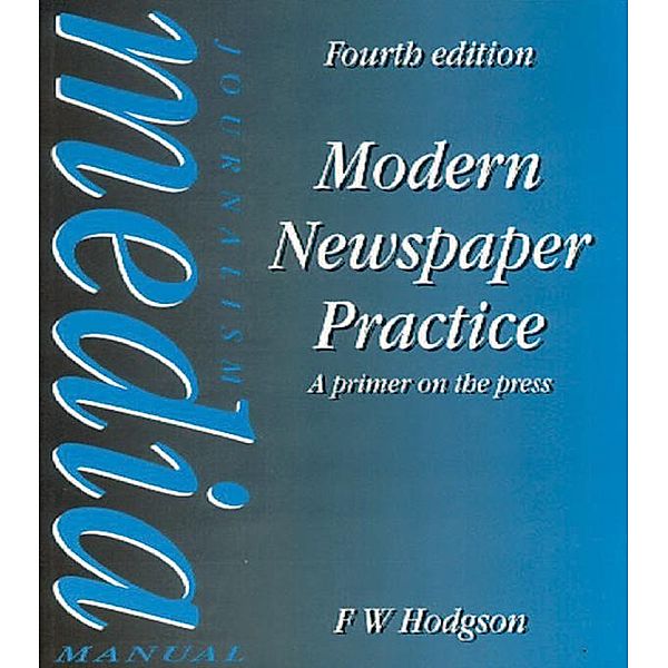 Modern Newspaper Practice, F W Hodgson