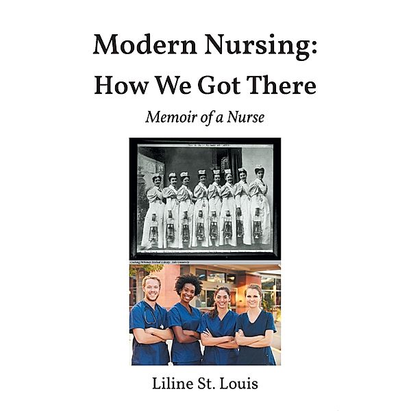 Modern Nursing: How We Got There, Liline St. Louis