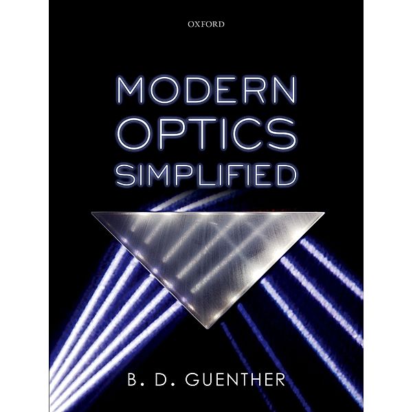 Modern Optics Simplified, B. D. Guenther