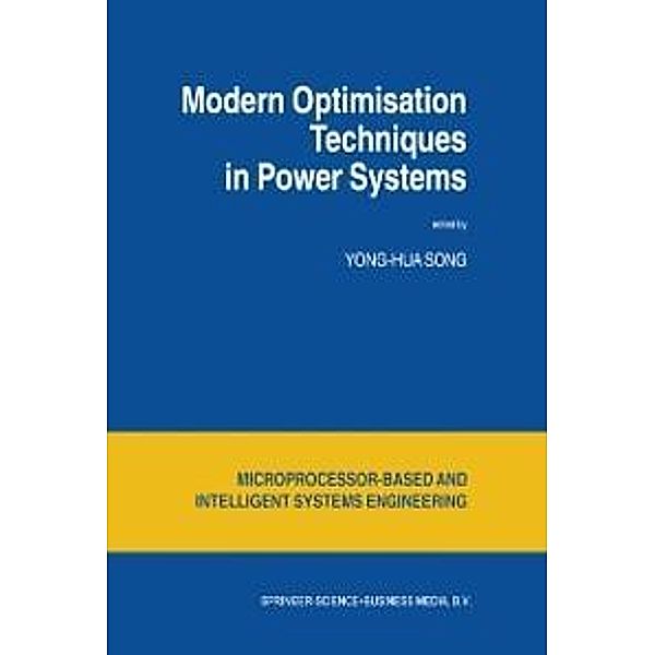 Modern Optimisation Techniques in Power Systems / Intelligent Systems, Control and Automation: Science and Engineering Bd.20