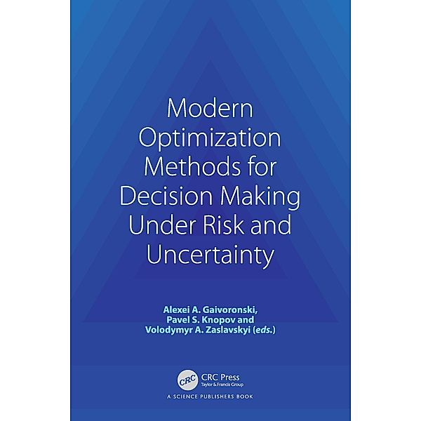 Modern Optimization Methods for Decision Making Under Risk and Uncertainty