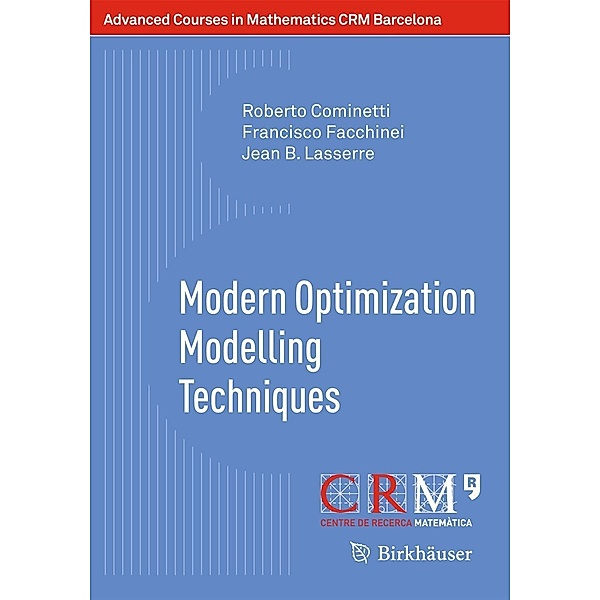 Modern Optimization Modelling Techniques, Roberto Cominetti, Francisco Facchinei, Jean B. Lasserre