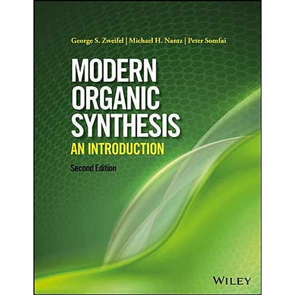 Modern Organic Synthesis, George S. Zweifel, Michael H. Nantz, Peter Somfai