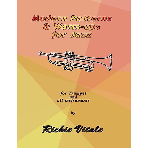 Modern Patterns & Warm-ups for Jazz: For Trumpet and All Instruments, Richie Vitale