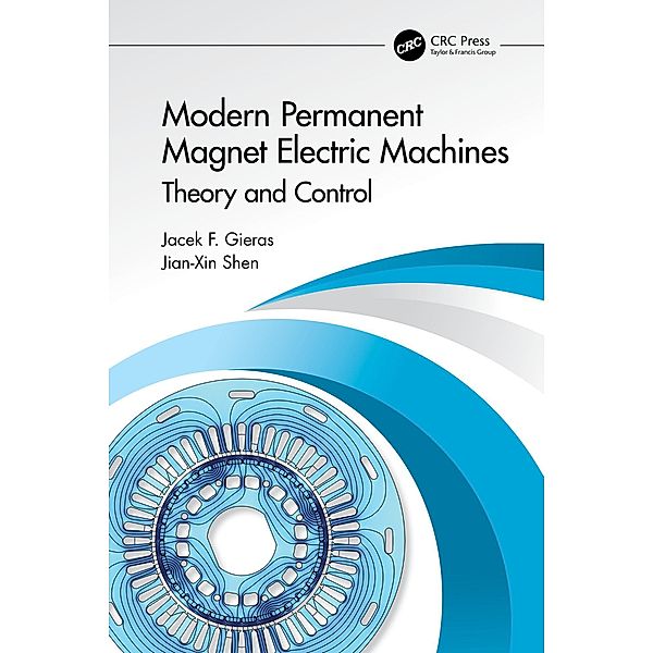 Modern Permanent Magnet Electric Machines, Jacek F. Gieras, Jian-Xin Shen
