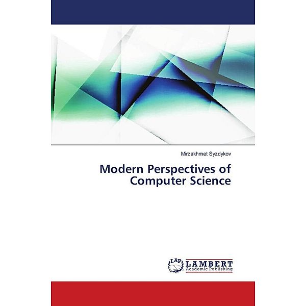 Modern Perspectives of Computer Science, Mirzakhmet Syzdykov