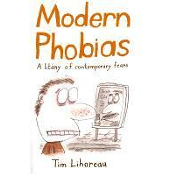 Modern Phobias, Tim Lihoreau