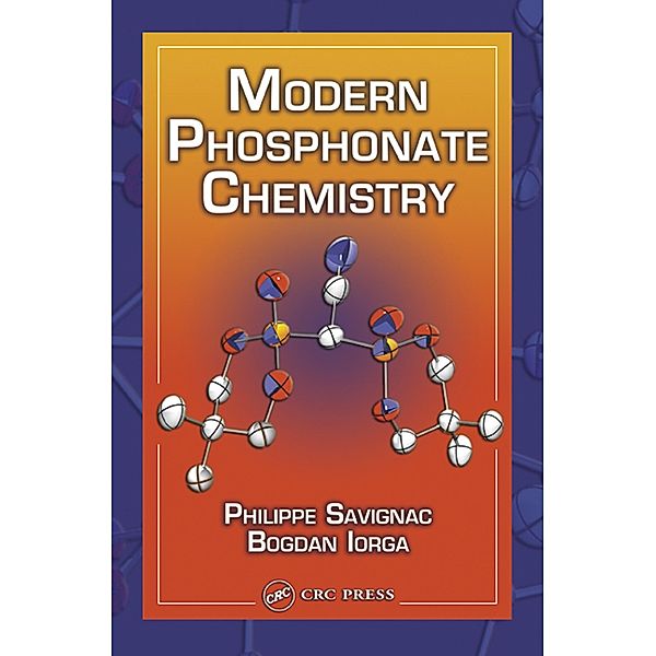 Modern Phosphonate Chemistry, Philippe Savignac, Bogdan Iorga
