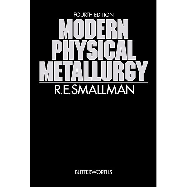 Modern Physical Metallurgy, R. E. Smallman