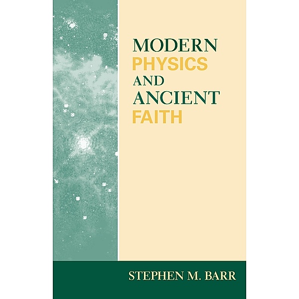 Modern Physics and Ancient Faith, Stephen M. Barr