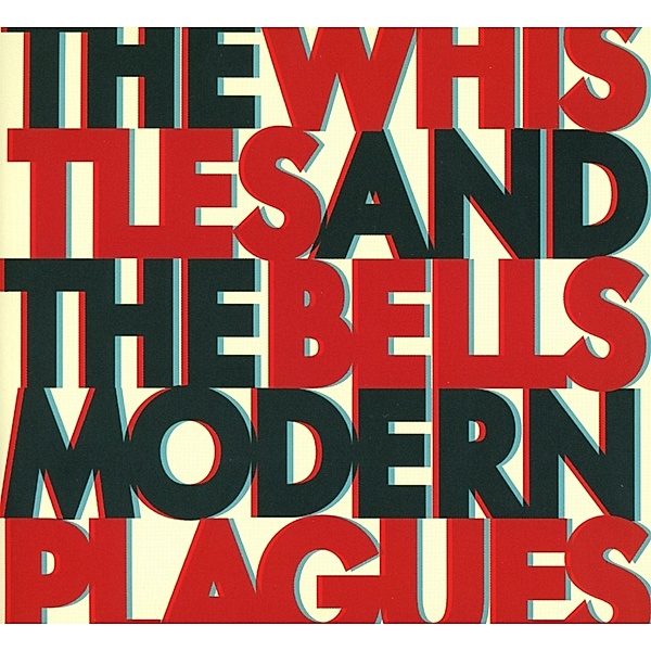 Modern Plagues, Whistles & Bells