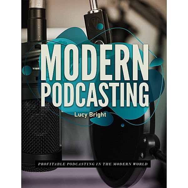 Modern Podcasting, Lucy Bright