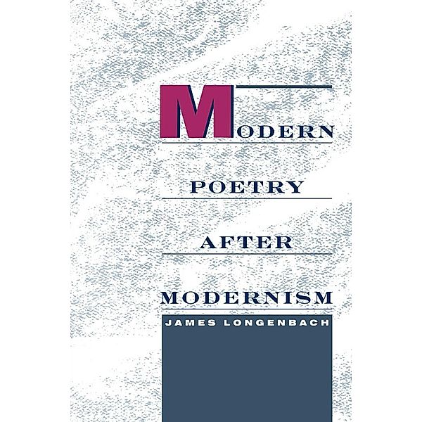 Modern Poetry after Modernism, James Longenbach