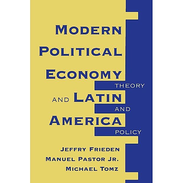 Modern Political Economy And Latin America, Jeffry A Frieden