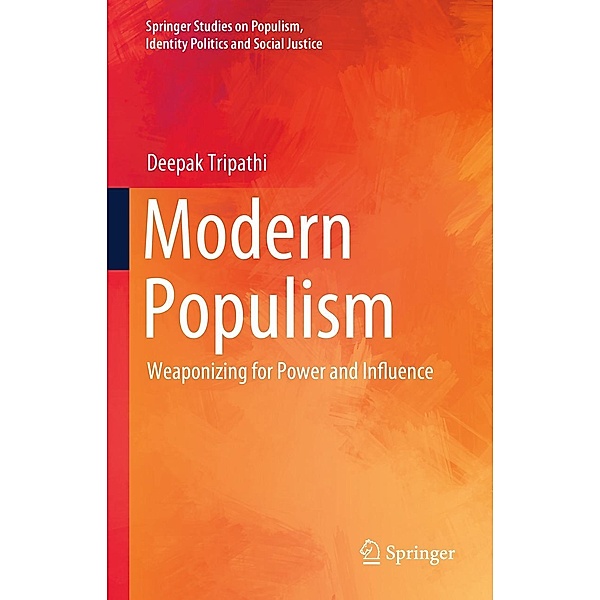 Modern Populism / Springer Studies on Populism, Identity Politics and Social Justice, Deepak Tripathi