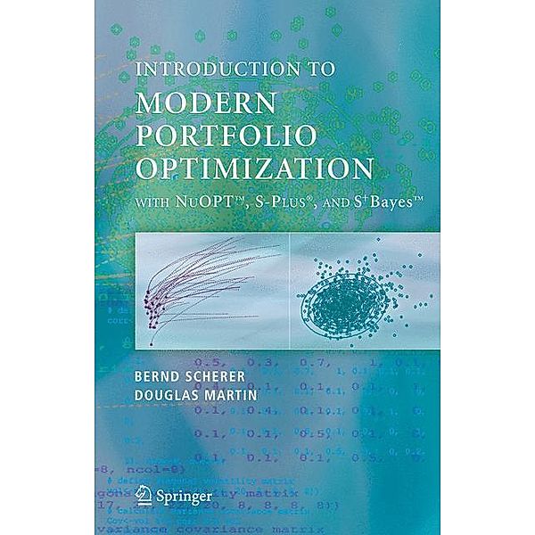 Modern Portfolio Optimization with NuOPT , S-PLUS®, and S+Bayes (TM), Bernd Scherer, R. Douglas Martin