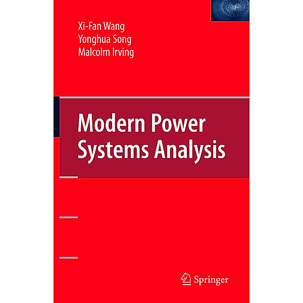 Modern Power Systems Analysis, Xi-Fan Wang, Yong-Hua Song, Malcolm Irving