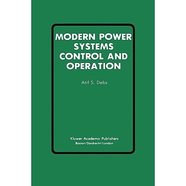 Modern Power Systems Control and Operation / Power Electronics and Power Systems, Atif S. Debs