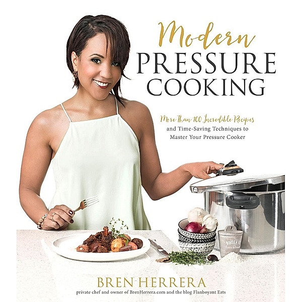Modern Pressure Cooking, Bren Herrera
