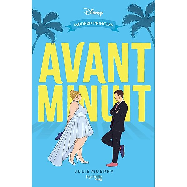 Modern Princess - Avant minuit / Modern Princess, Julie Murphy