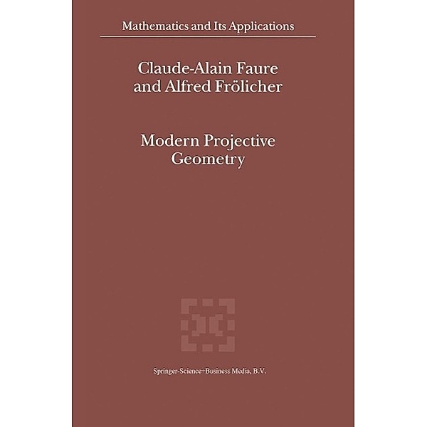 Modern Projective Geometry / Mathematics and Its Applications Bd.521, Claude-Alain Faure, Alfred Frölicher