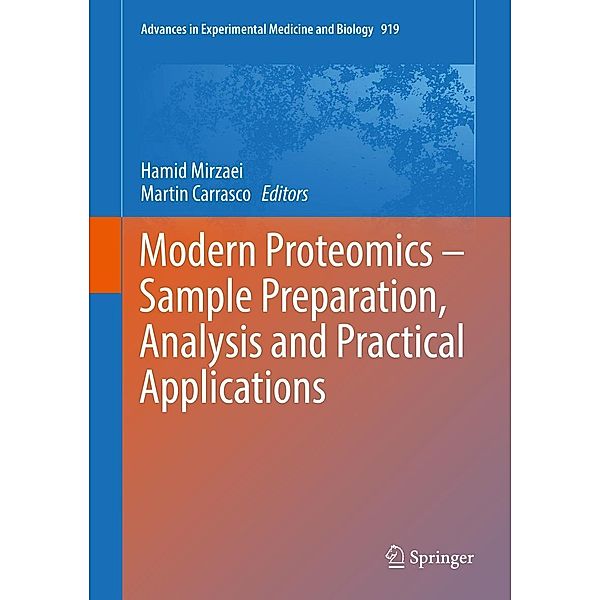 Modern Proteomics - Sample Preparation, Analysis and Practical Applications / Advances in Experimental Medicine and Biology Bd.919