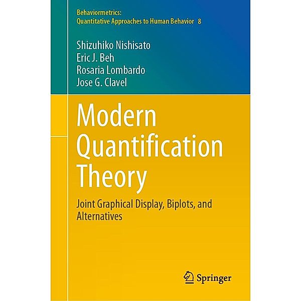 Modern Quantification Theory / Behaviormetrics: Quantitative Approaches to Human Behavior Bd.8, Shizuhiko Nishisato, Eric J. Beh, Rosaria Lombardo, Jose G. Clavel