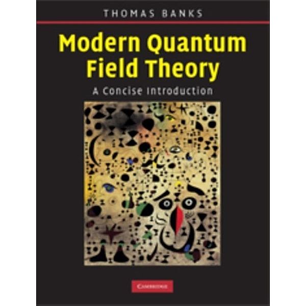 Modern Quantum Field Theory, Tom Banks