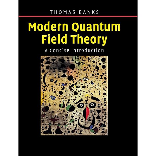 Modern Quantum Field Theory, Thomas Banks