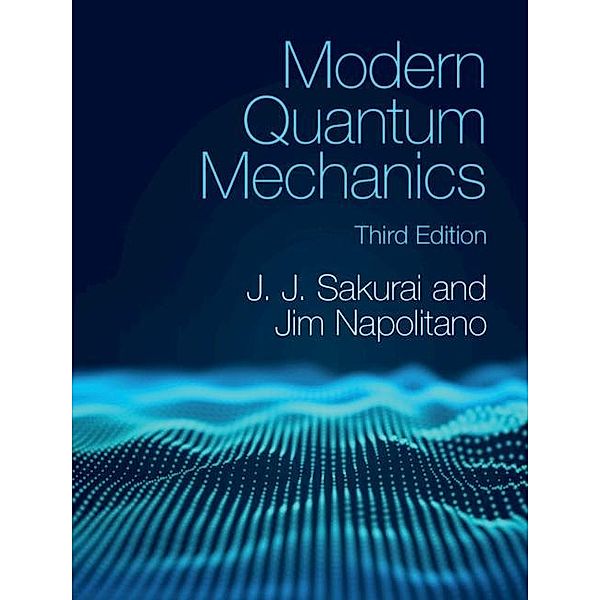 Modern Quantum Mechanics, J. J. Sakurai