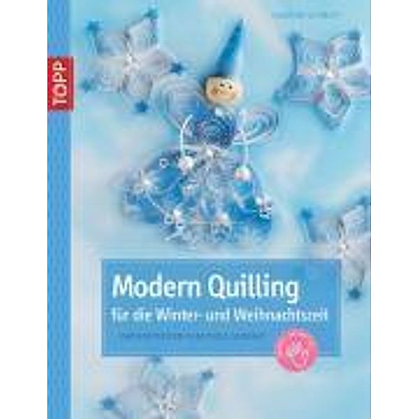 Modern Quilling für die Winterzeit, Gudrun Schmitt