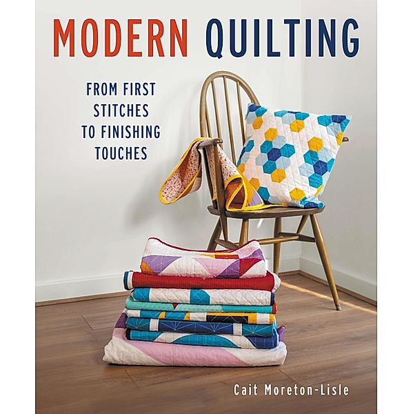 Modern Quilting, Cait Moreton-Lisle
