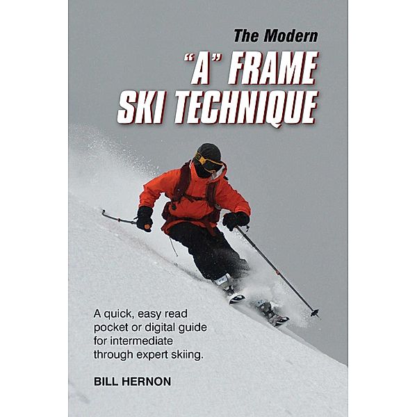 Modern &quote;A&quote; Frame Ski Technique, Bill Hernon