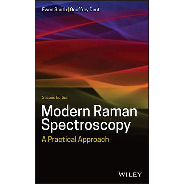 Modern Raman Spectroscopy, Ewen Smith, Geoffrey Dent