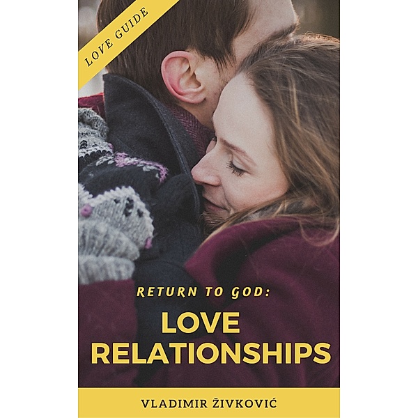 Modern Relationships: Return to God: Love Relationships, Vladimir Živković
